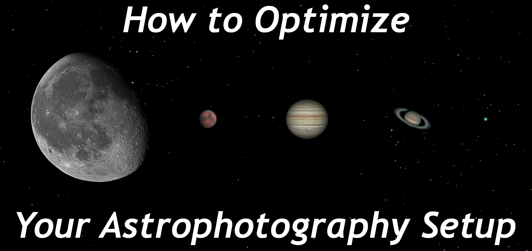 December 12 – Public Monthly Meeting – How to Optimize your Astrophotography Setup